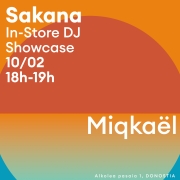 In-Store Dj showcase - SAKANA - Miqkael