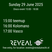 REVEAL Disco event 29 June 2025 Vasco, Kolomano, teemup