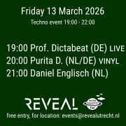REVEAL Techno event 13 March 2026 Professor Dictabeat, Purita D, Daniel Englisch