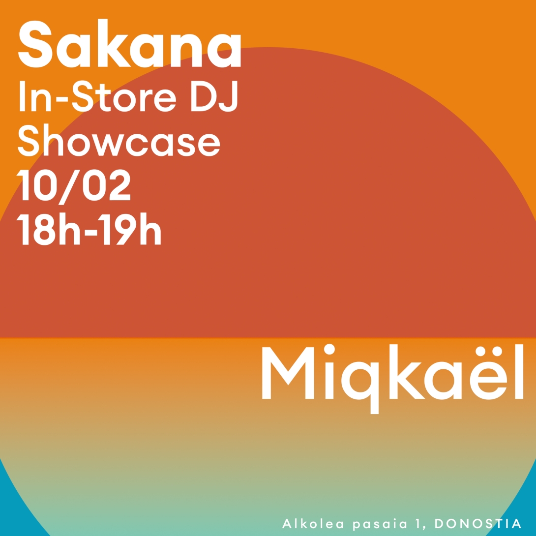 In-Store Dj showcase - SAKANA - Miqkael