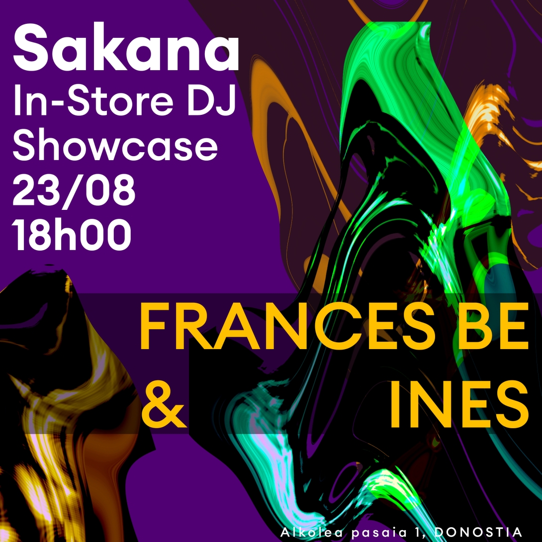 Sakana In-Store Dj Showcase - France Be & Ines