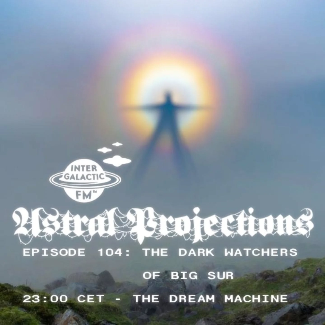 astral projections 104 dark watchers of big sur