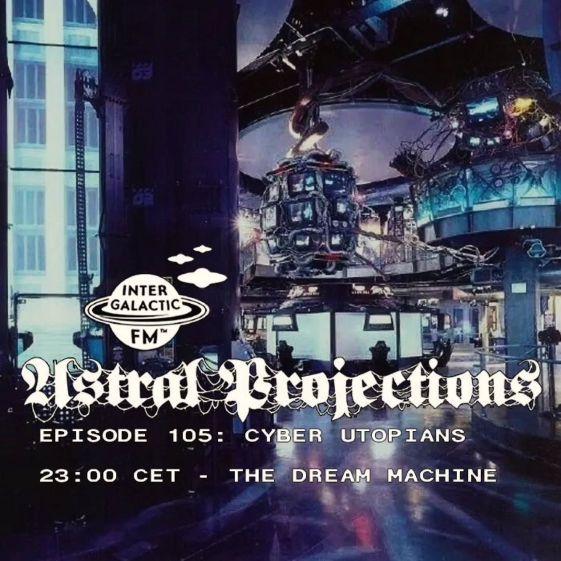 astral projections 105 cyber utopians